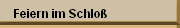 Feiern im Schlo�